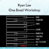 One Email Workshop – Ryan Lee