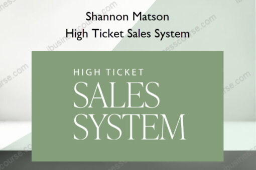 High Ticket Sales System – Shannon Matson