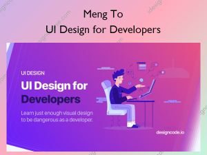 UI Design for Developers – Meng To