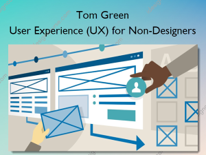 User Experience (UX) for Non-Designers