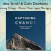 Capturing Change – Master Time Lapse Photography