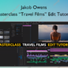 Masterclass “Travel Films” Edit Tutorial
