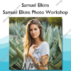 Samuel Elkins Photo Workshop