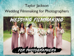 Wedding Filmmaking for Photographers