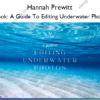eBook: A Guide To Editing Underwater Photos
