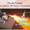 Ablaze, Realtime VFX course in Unreal Engine 5