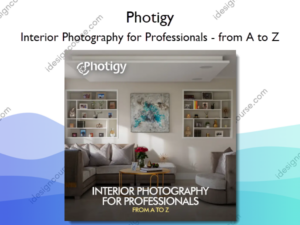 Interior Photography for Professionals – from A to Z