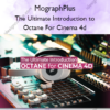 The Ultimate Introduction to Octane For Cinema 4d