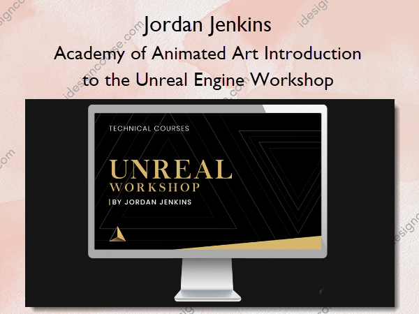 Academy of Animated Art Introduction to the Unreal Engine Workshop