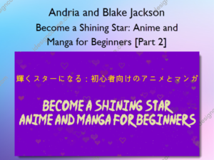 Become a Shining Star: Anime and Manga for Beginners [Part 2]
