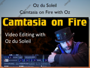 Camtasia on Fire with Oz