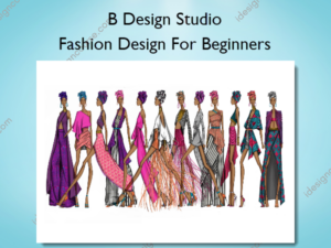 Fashion Design For Beginners