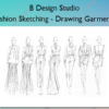 Fashion Sketching – Drawing Garments