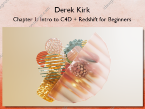Chapter 1: Intro to C4D + Redshift for Beginners