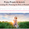 Photoshop 101: Mastering the Basics of Photoshop