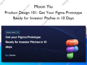 Product Design 101: Get Your Figma Prototype Ready for Investor Pitches in 10 Days