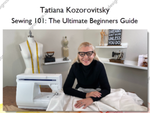Sewing 101: The Ultimate Beginners Guide