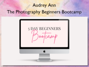 The Photography Beginners Bootcamp