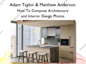 How To Compose Architecture and Interior Design Photos