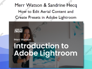 How to Edit Aerial Content and Create Presets in Adobe Lightroom