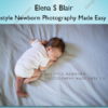 Lifestyle Newborn Photography Made Easy 2.0