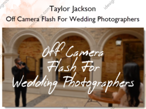 Off Camera Flash For Wedding Photographers