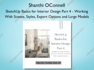 SketchUp Basics for Interior Design Part 4 – Working With Scenes, Styles, Export Options and Large Models