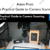 The Practical Guide to Camera Scanning