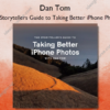 The Storytellers Guide to Taking Better iPhone Photos