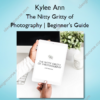 The Nitty Gritty of Photography | Beginner's Guide