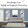 Styling and Staging In Photoshop